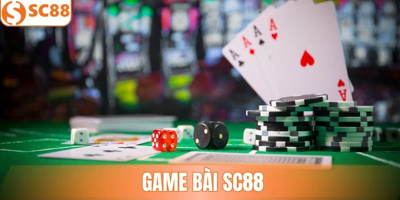 Game Bài SC88 - Tận Hưởng Thế Giới Giải Trí Đẳng Cấp 