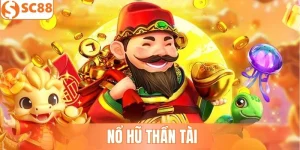 Nổ Hũ Thần Tài - Chinh Phục Phần Thưởng Khủng Tại SC88
